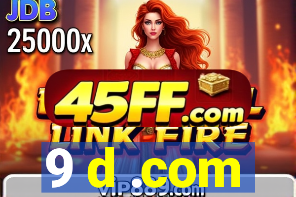 9 d .com